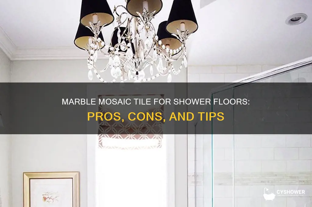 can you use marble mosaic tile on shower floor