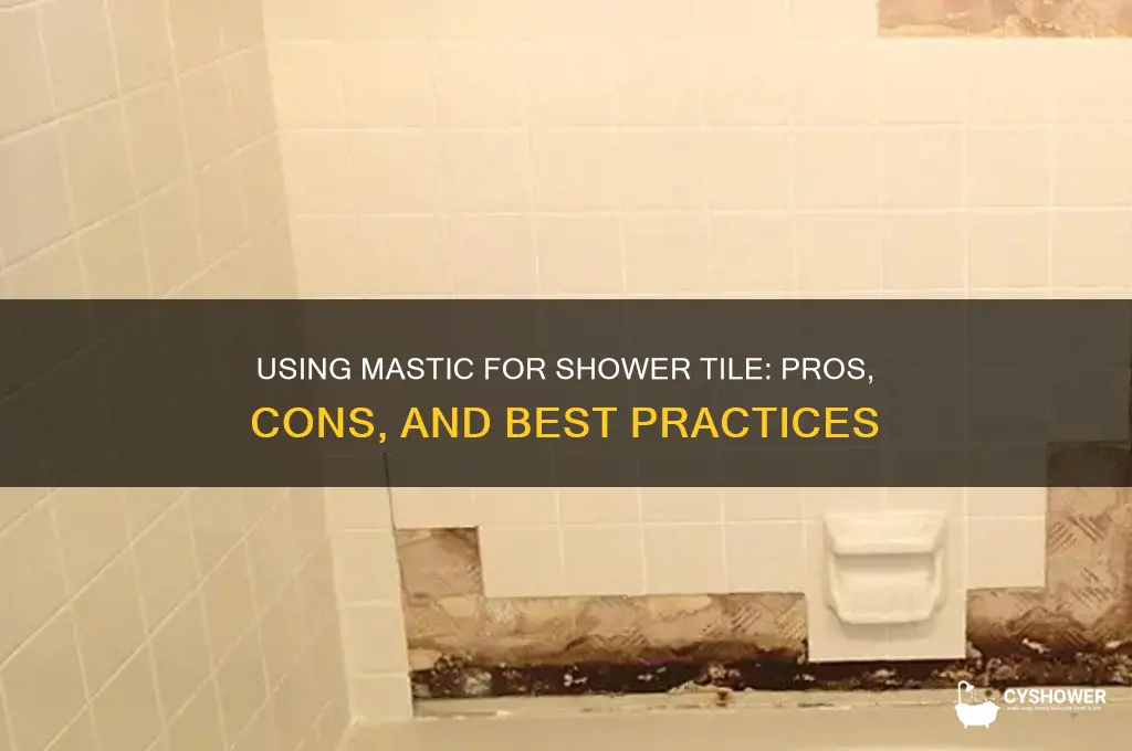 can you use mastic for shower tile