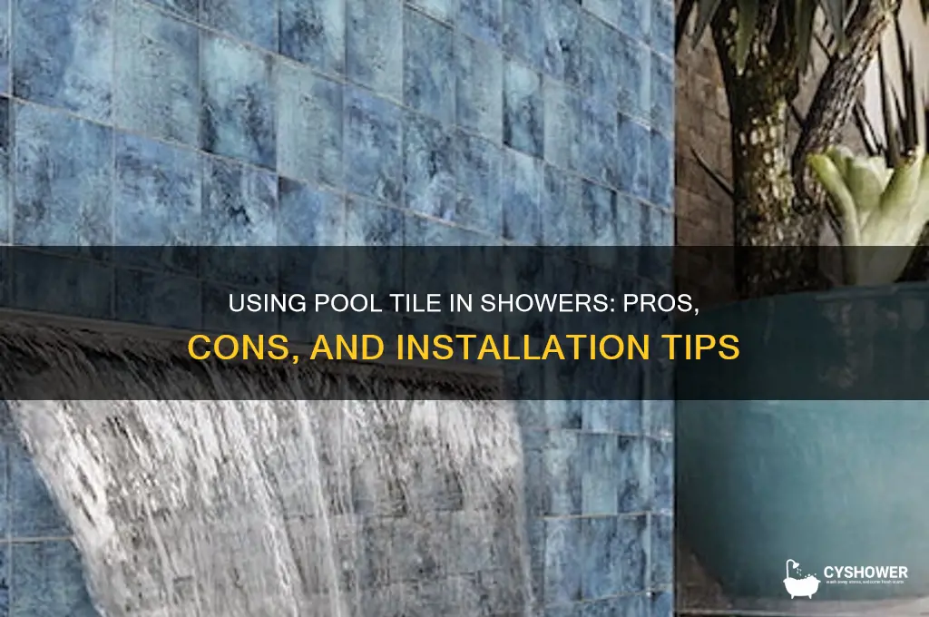 can you use pool tile in a shower