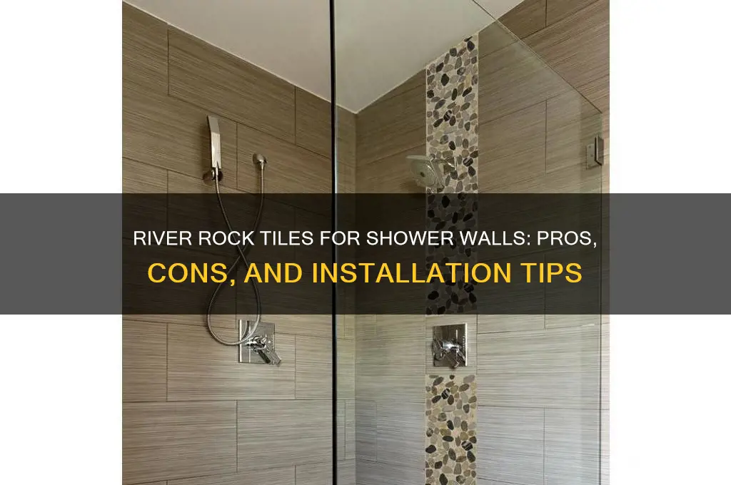 can you use river rock tiles on shower walls