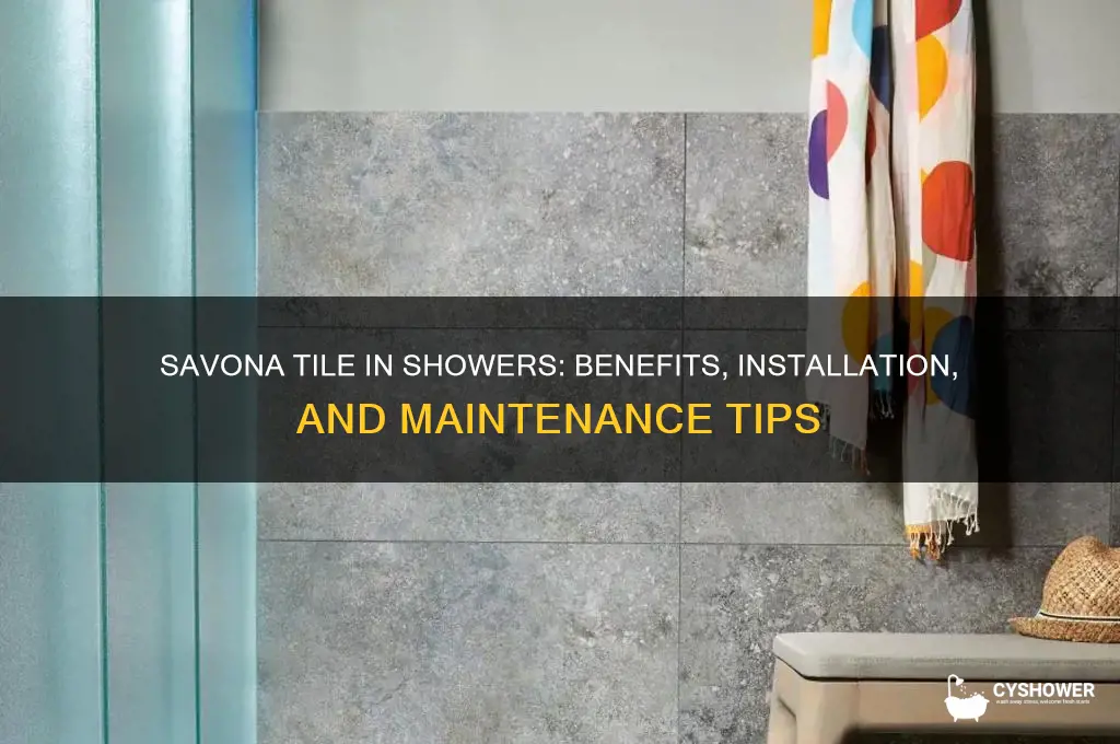 can you use savona tile in the shower