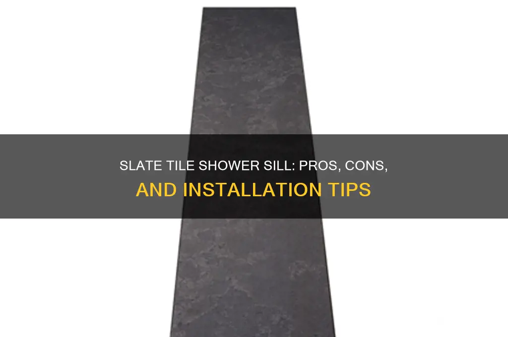 can you use slate tile as shower sill