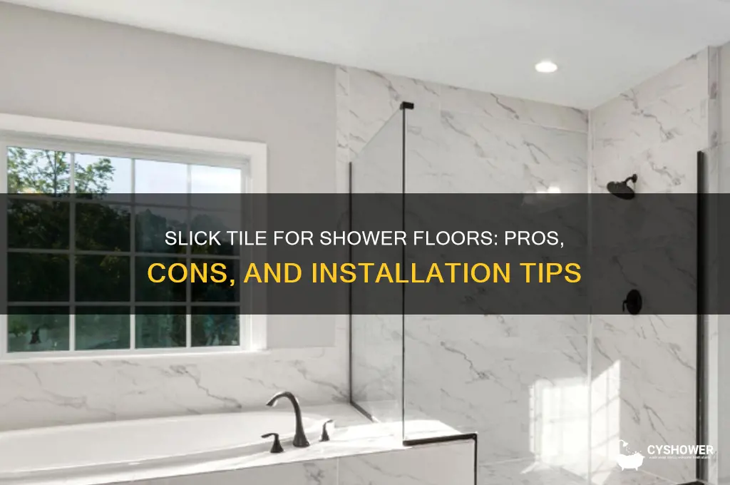 can you use slick tile on a shower floor