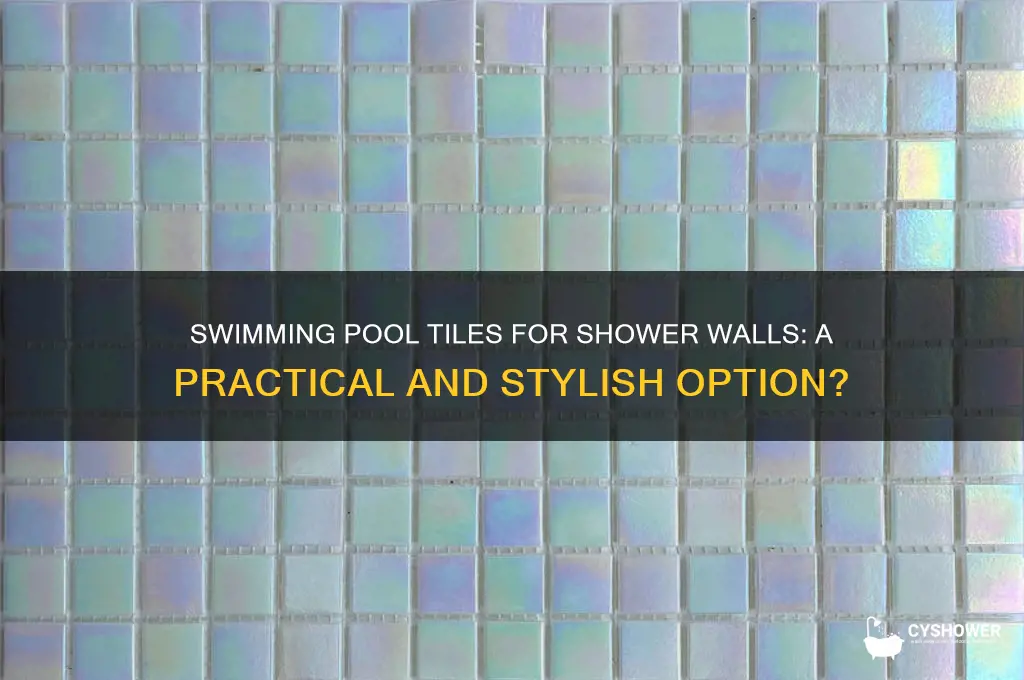 can you use swimming pool tiles on a shower wall