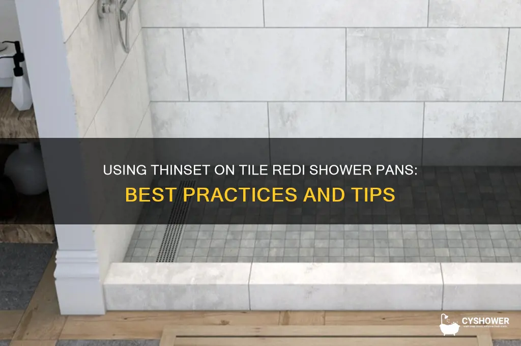 can you use thinset on tile redi shower pan