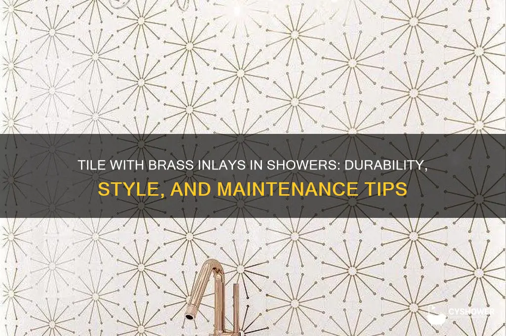 can you use tile with brass inlays in a shower