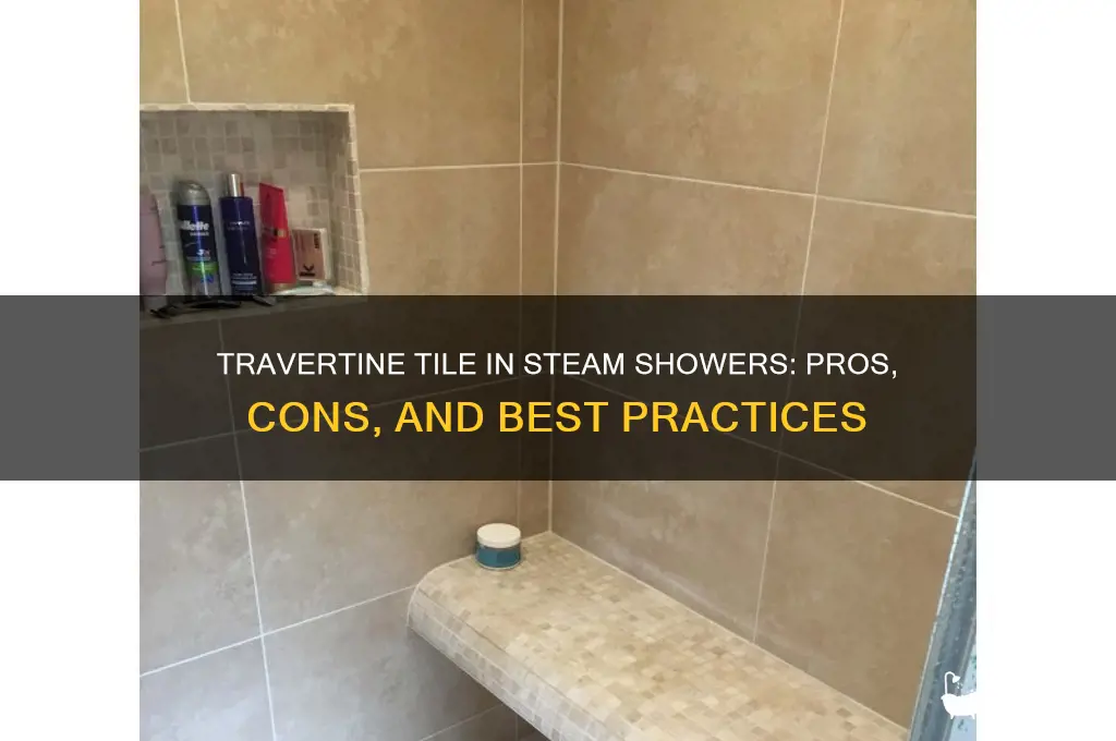 can you use travertine tile in a steam shower