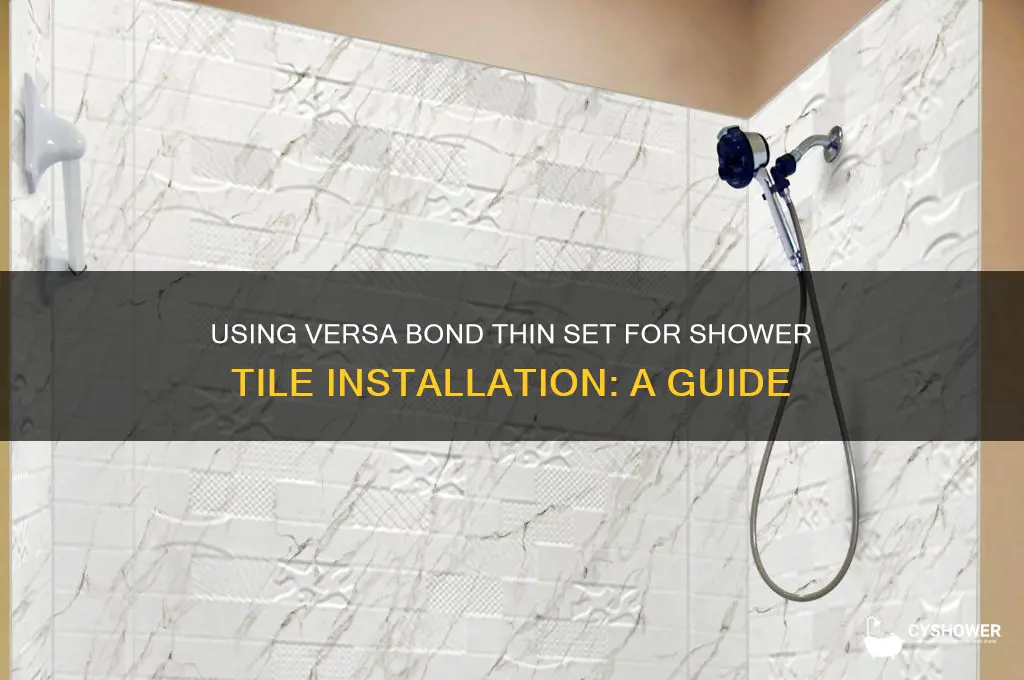 can you use versa bond thin set on shower tile