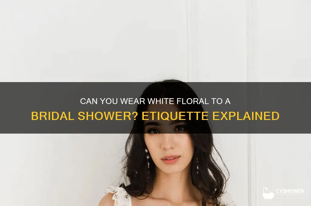can you wear white floral to a bridal shower