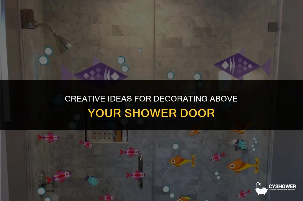 can youput anything abovea shower door