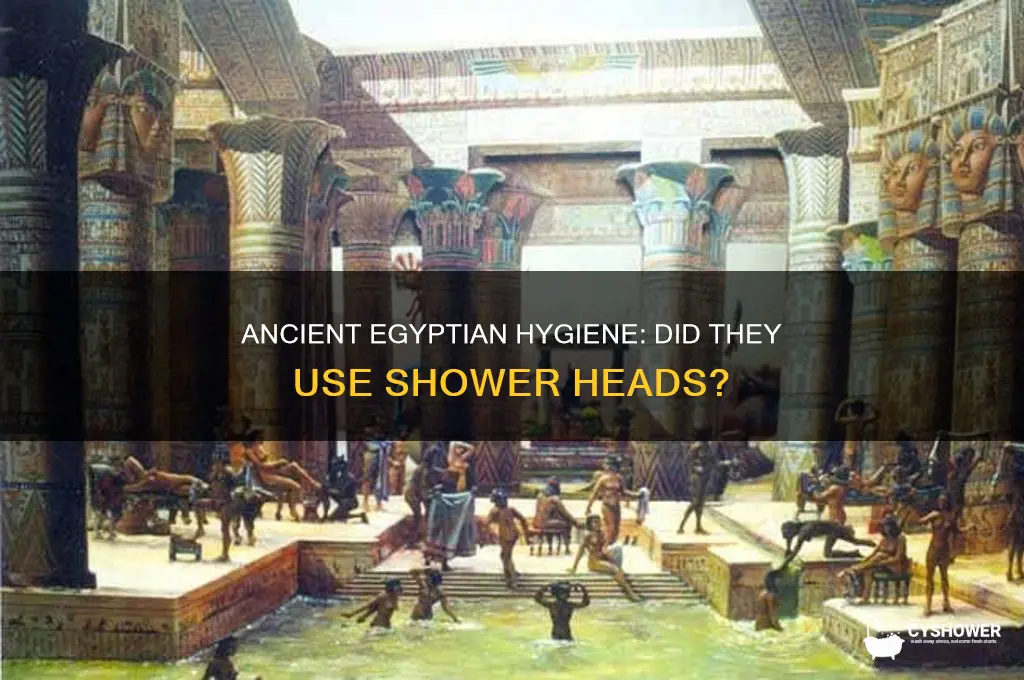 did they have shower heads in ancient egypt