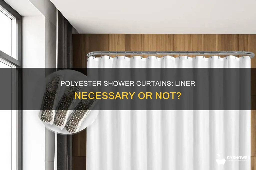 do 100 polyester shower curtains need a liner