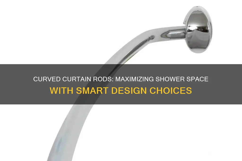 do curved curtain rods give more space in the shower