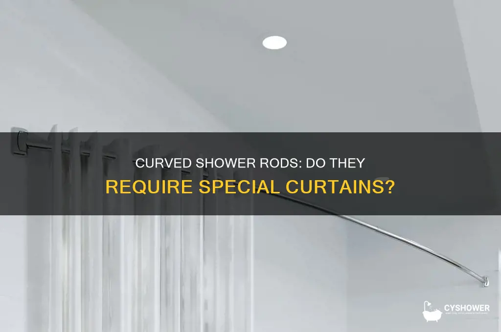 do curved shower rods need special curtains