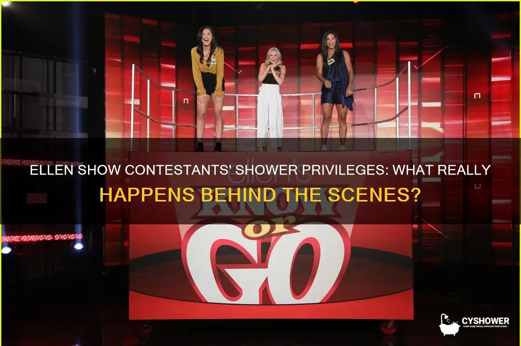 do ellen contestants get to shower