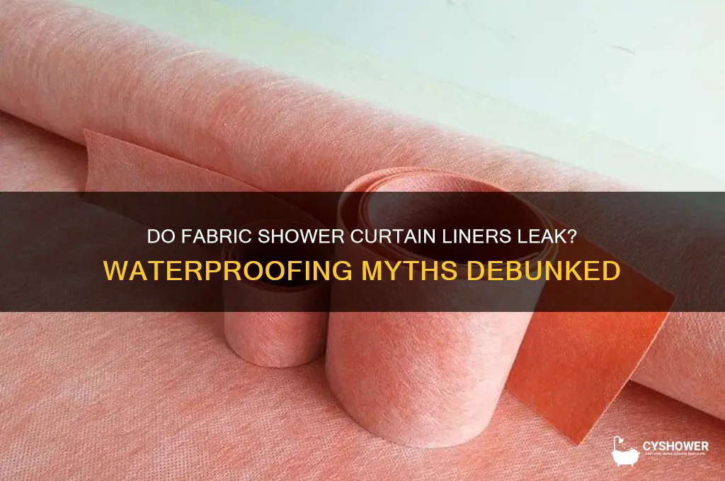 do fabric shower curtain liners leak water