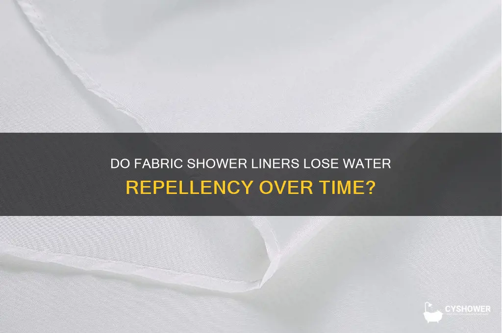 do fabric shower liners lose their ability to repel water
