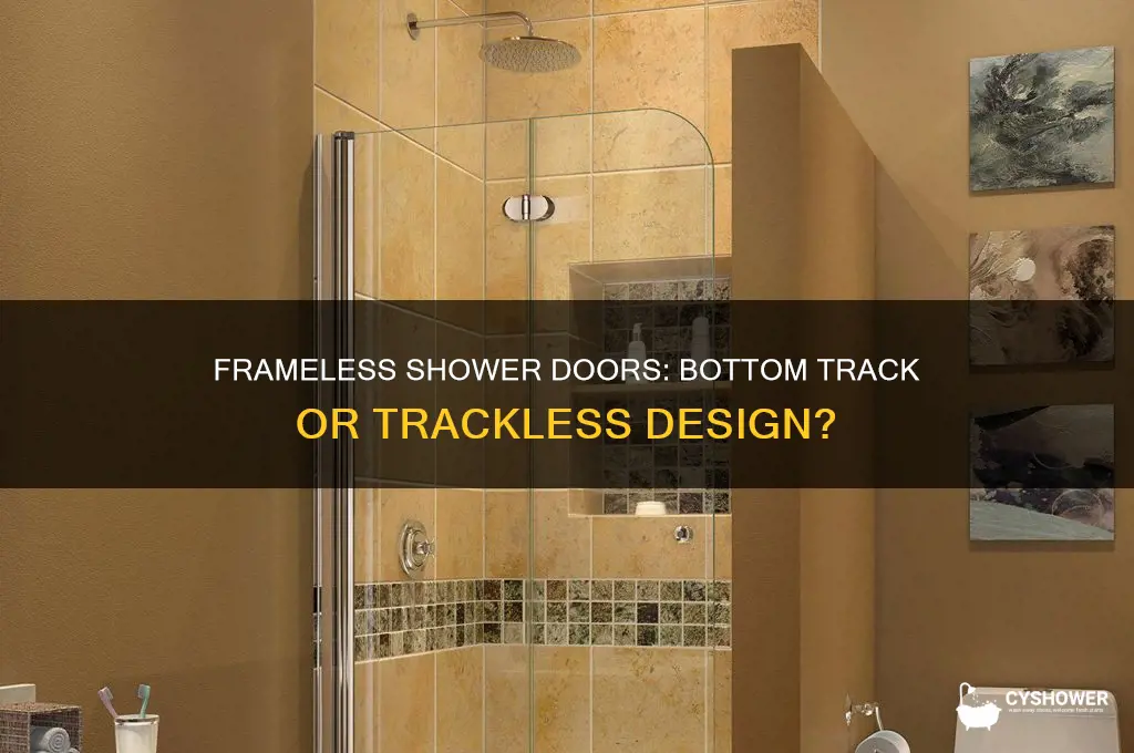 do frameless shower doors have a bottom track