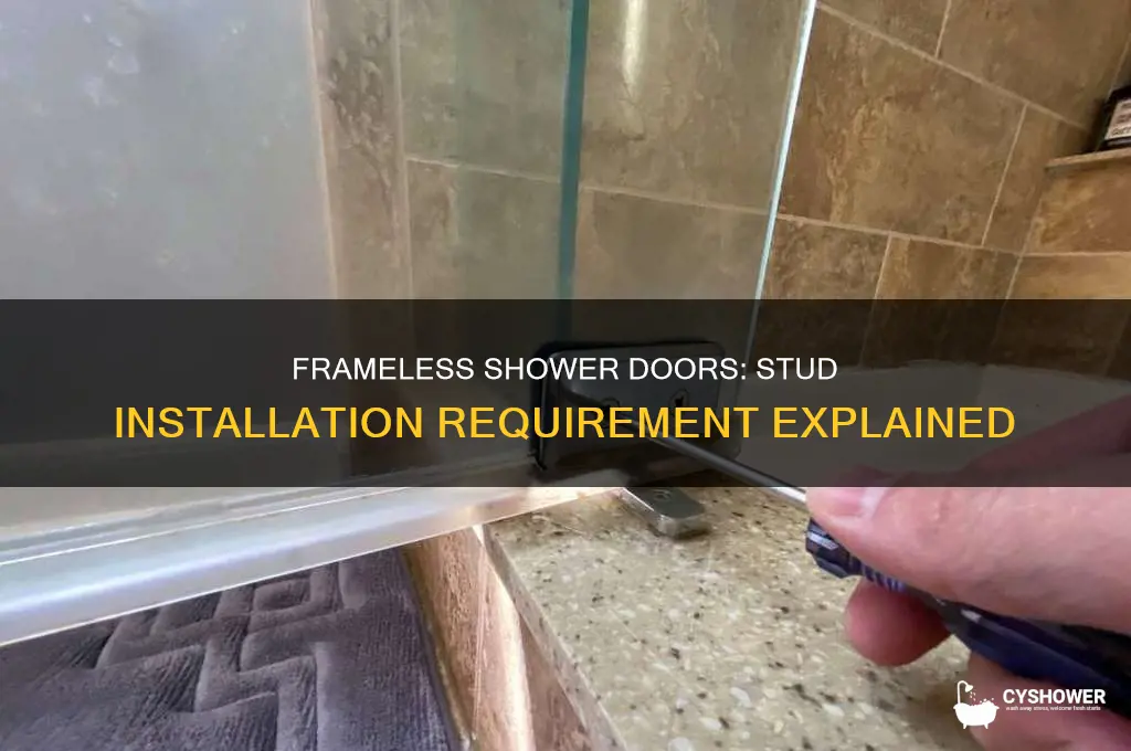 do frameless shower doors need to screwninto a stud