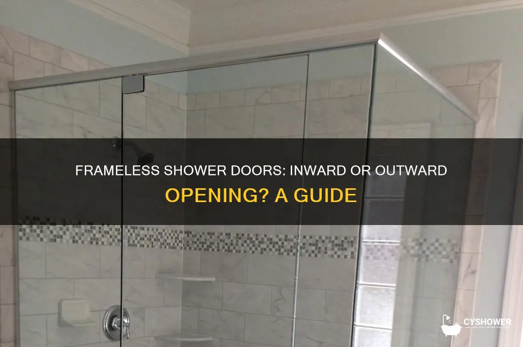 do frameless shower doors open in or out