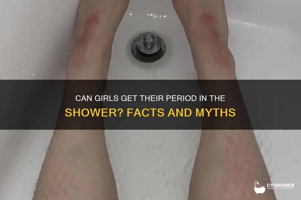 do girls get their period in shower