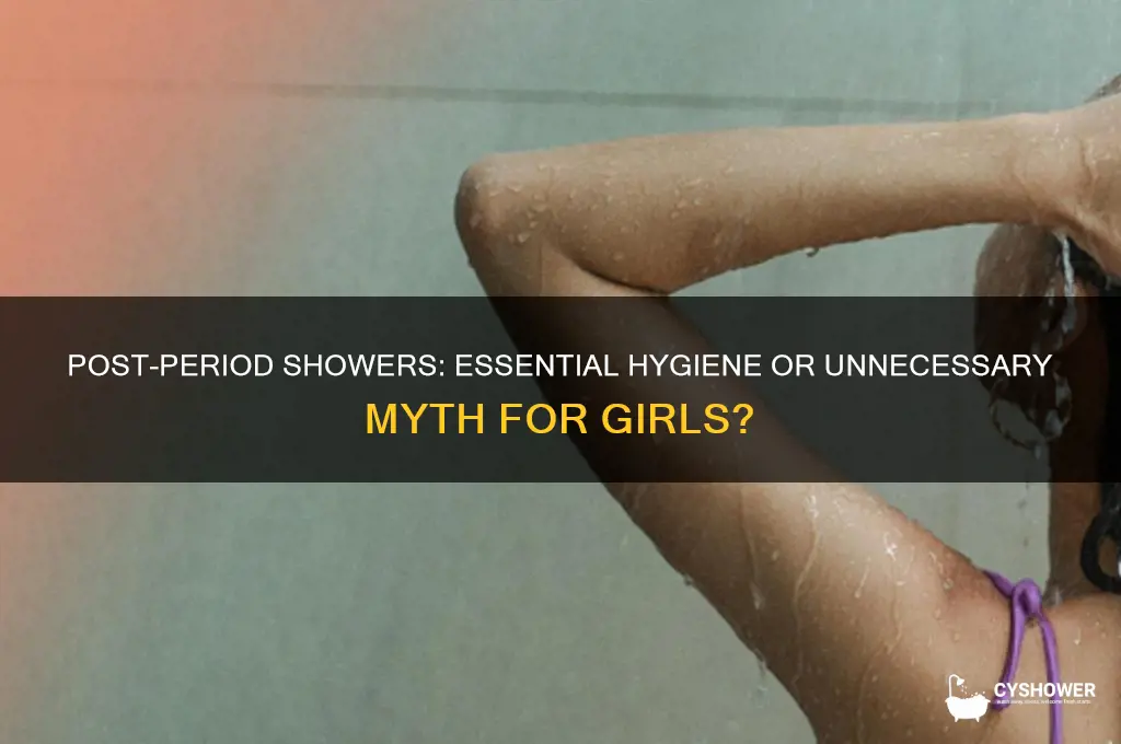 do girls have to take shower after periods