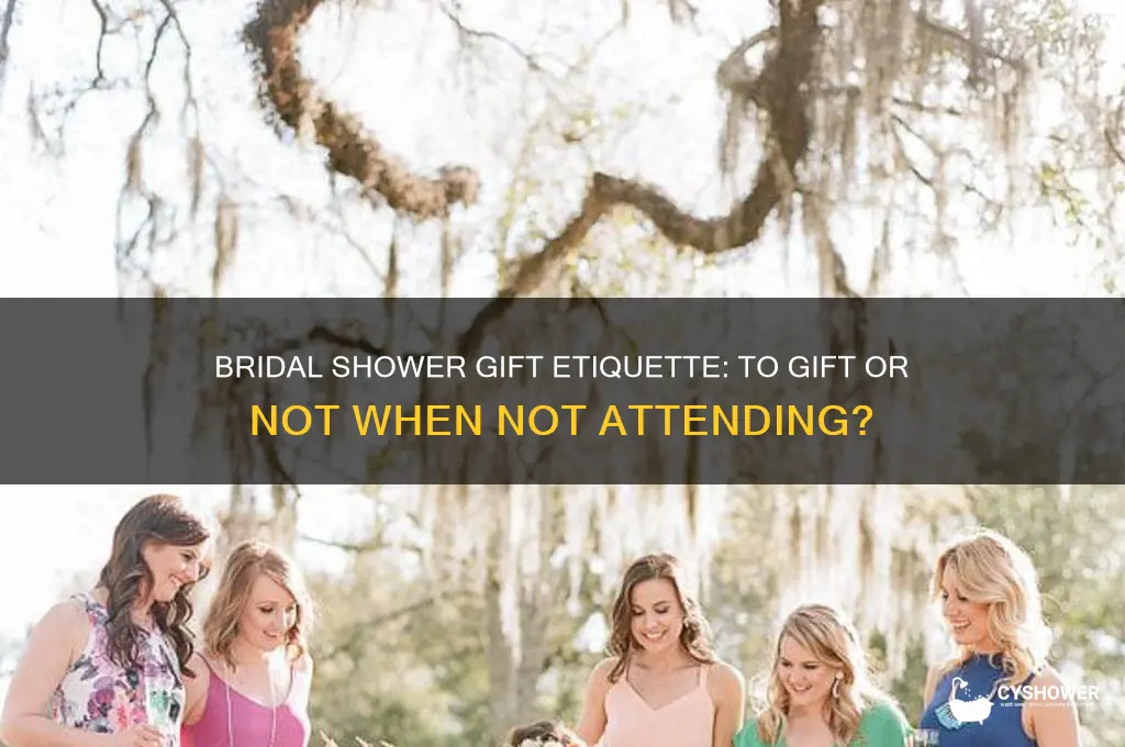do i buy bridal shower gift if not attending