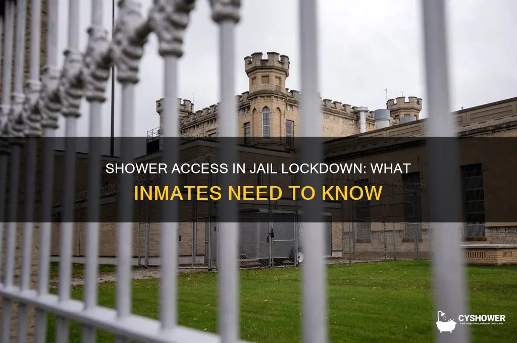 do i get a shower while in lockdown at jail