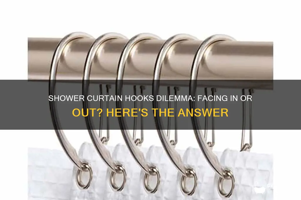 do i hang shower curtain hooks fgacing in or out