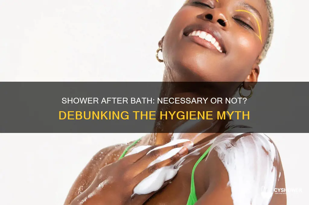 do i have to take a shower after a bath