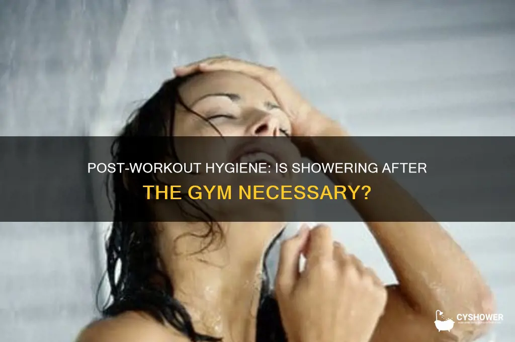 do i have to take a shower after gym