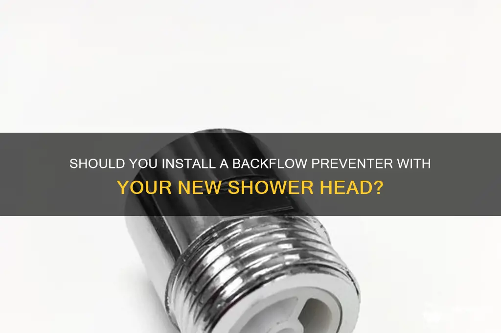 do i need a backflow preventer installing new shower head
