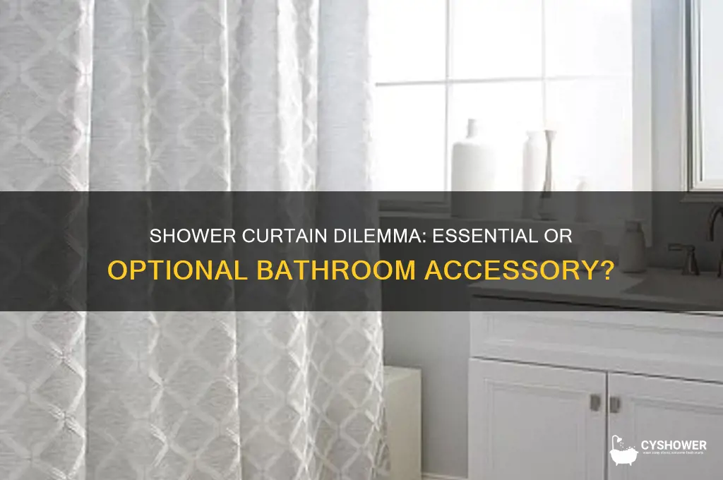 do i need a shower curtain