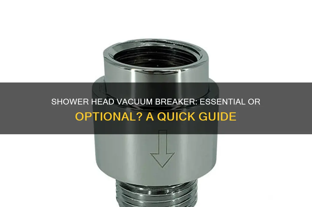 do i need a vacuum breaker for my shower head