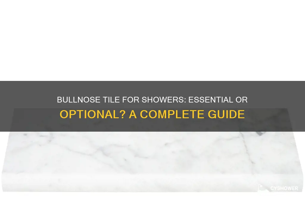 do i need bullnose tile for shower