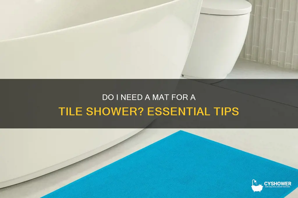 do i need mat for tile shower