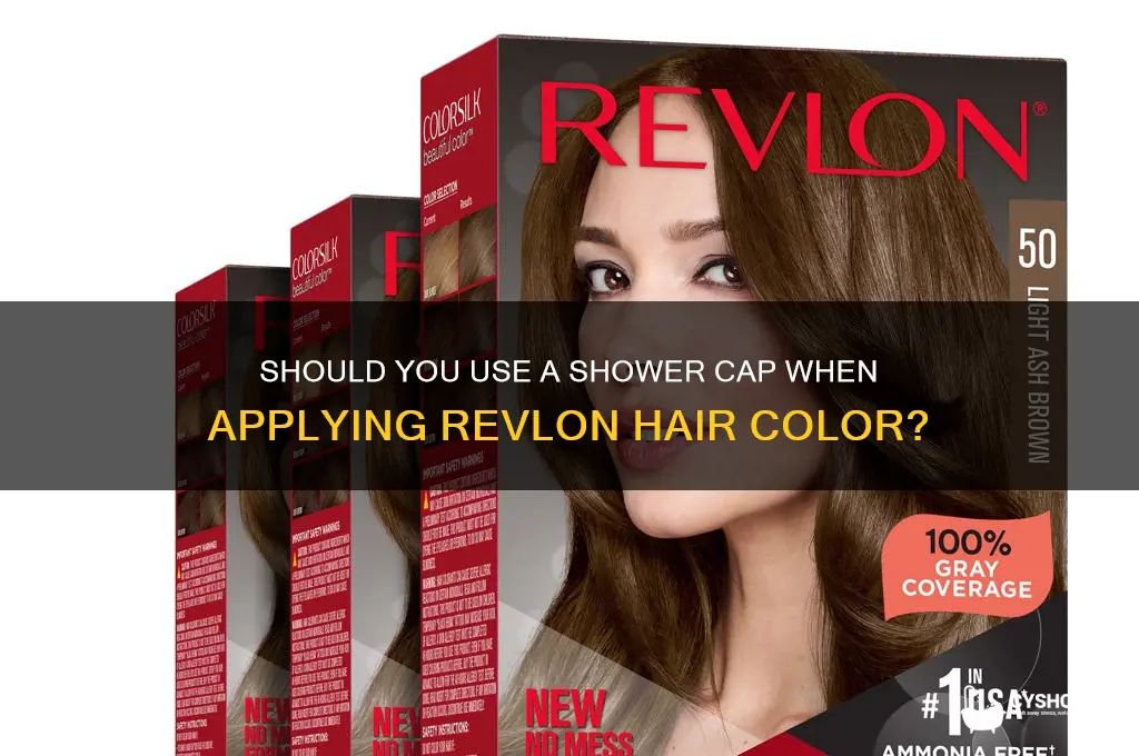 do i need shower cap when applying revlon hair color
