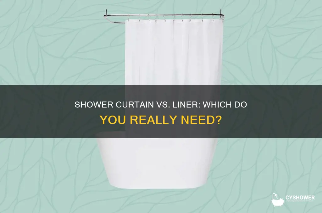 do i need shower curtain and linr