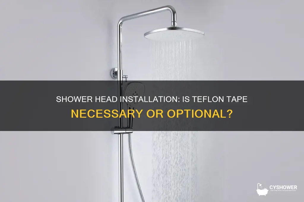 do i need teflon tape for shower head