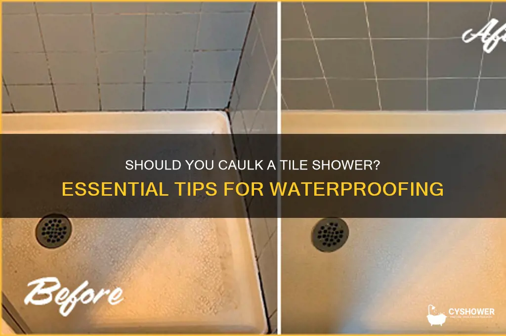 do i need to caulk a tile shower