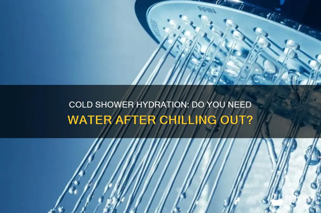 do i need water after a cold shower