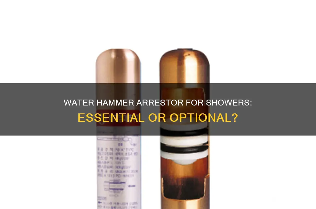 do i need water hammer arrestor at shower