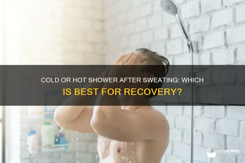 do i take a cold or hot shower after sweating