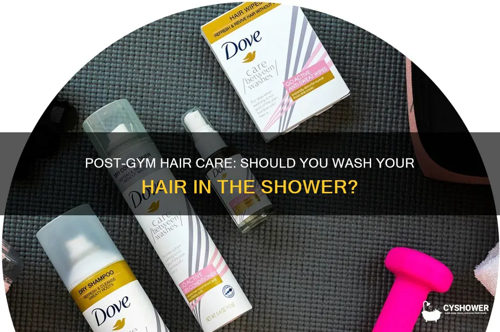 do i waash my hair in the shower after gym