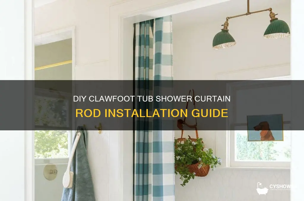 do it yourself clawfoot shower curtain rod