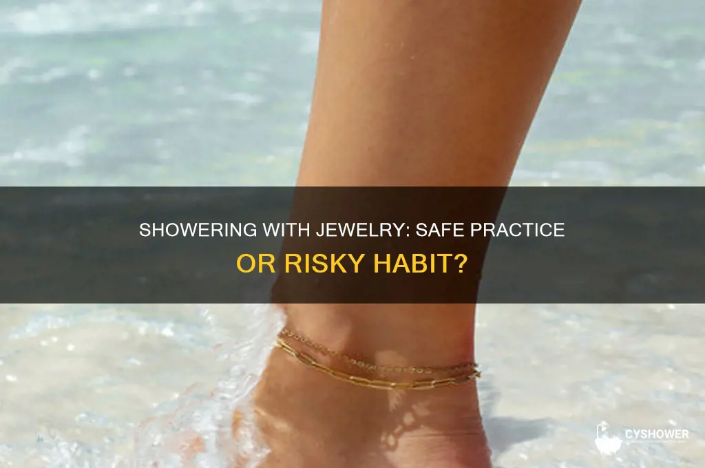 do people take a shower with their jewellery
