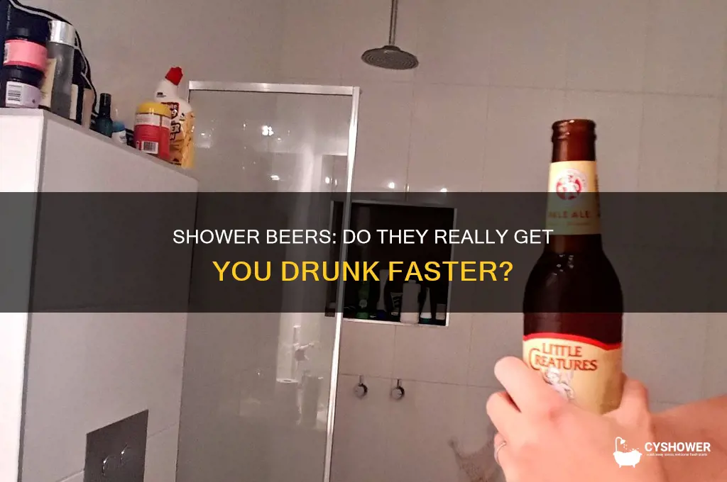 do shower beers get you drunk