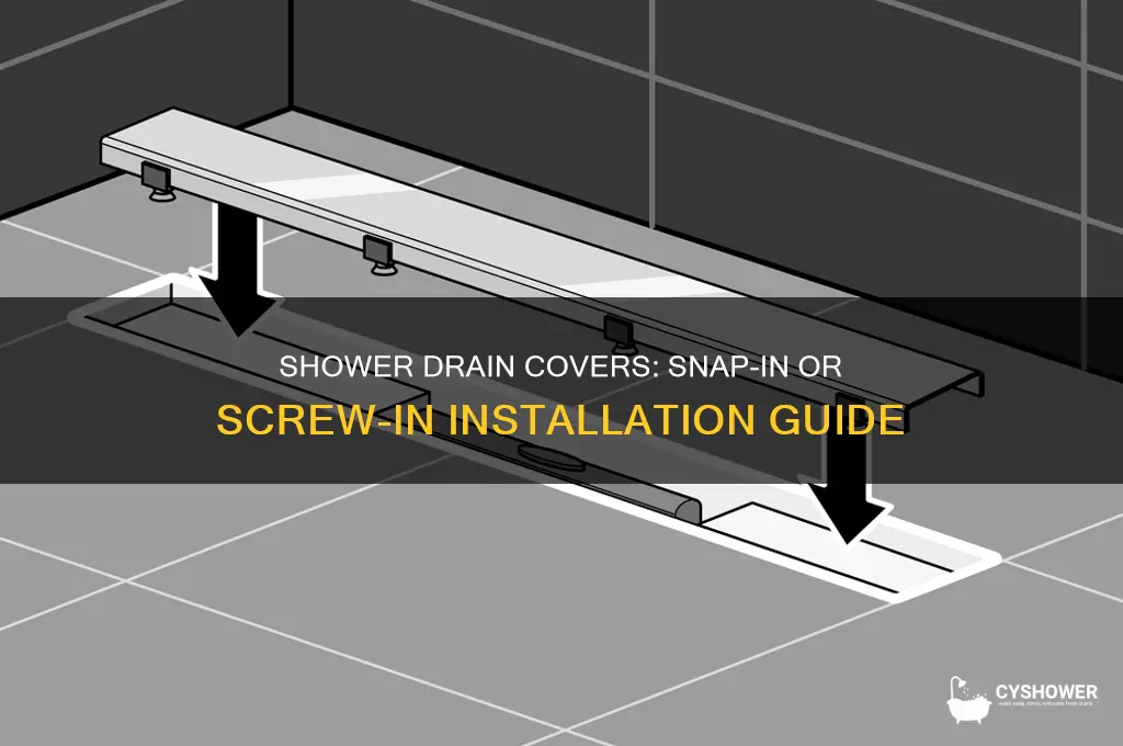 do shower drain covers snap in or screw in