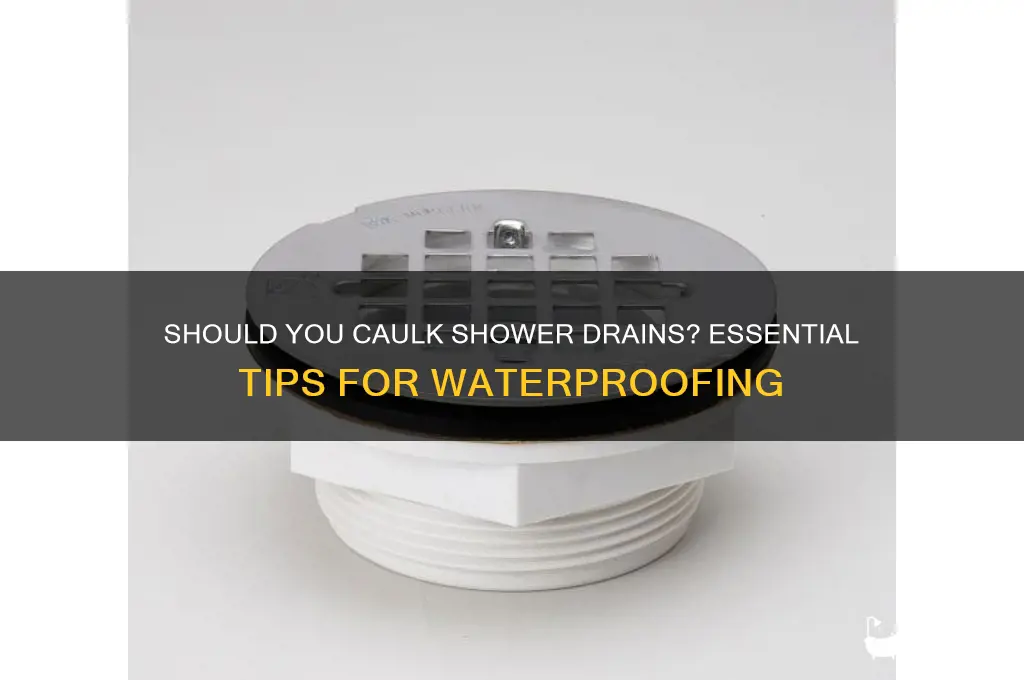 do shower drains need caulk