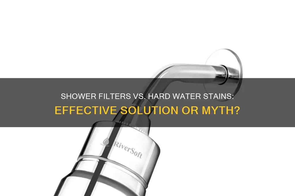 do shower filters fix hard water stains